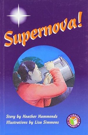 PM Ruby Set B Fiction - Supernova! (X6): Supernova! PM Chapter Books Level 28 Set B Ruby (PM Story Books) by Heather Hammonds, Lisa Simmons