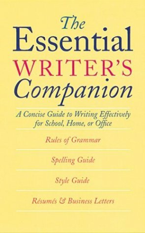The Essential Writer's Companion: A Concise Guide to Writing Effectively for School, Home, or Office by American Heritage