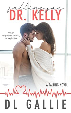 Falling for Dr. Kelly by D.L. Gallie