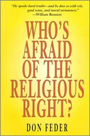Who's Afraid of the Religious Right? by Don Feder