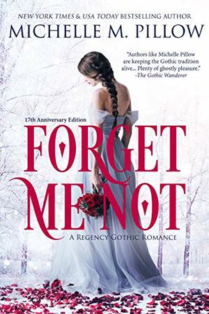 Forget Me Not: 17th Anniversary Edition by Michelle M. Pillow