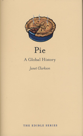 Pie: A Global History by Janet Clarkson