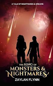 The King of Monsters and Nightmares by Zaylan Flynn