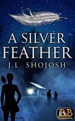 A Silver Feather: A Short Story by J. L. Shojosh