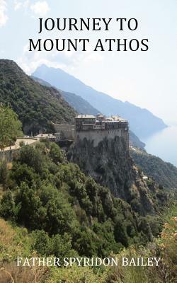 Journey to Mount Athos by Father Spyridon Bailey