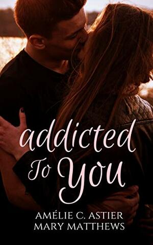 Addicted to You by Maryrhage, Amheliie