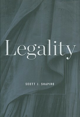Legality by Scott J. Shapiro
