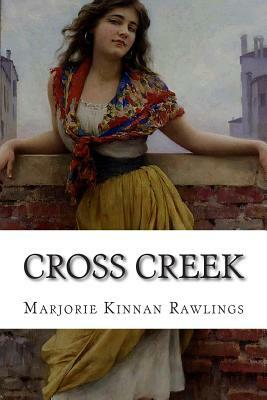 Cross Creek by Marjorie Kinnan Rawlings