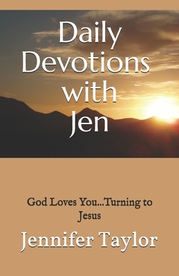 Daily Devotions with Jen: God Loves You...Turning to Jesus by Jennifer Taylor