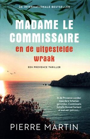 Madame le Commissaire en de uitgestelde wraak by Pierre Martin