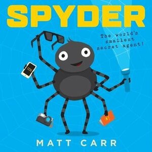 Spyder by Matt Carr