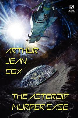 The Asteroid Murder Case: A Science Fiction Mystery / A Collector of Ambroses and Other Rare Items by Arthur Jean Cox