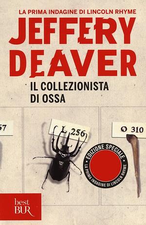 Il collezionista di ossa. La prima indagine di Lincoln Rhyme by Jeffery Deaver