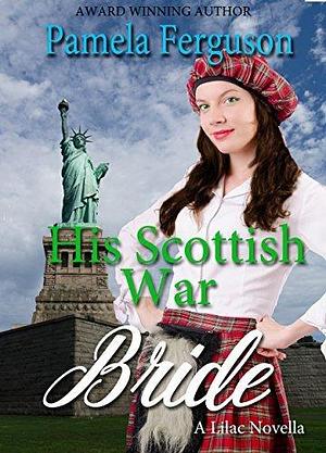 His Scottish War Bride by Pamela Ferguson, Pamela Ferguson