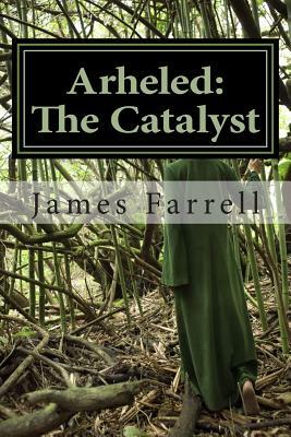 Arheled: The Catalyst: The Catalyst/Van Helsing by James Farrell