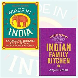 Indian Family Kitchen 2 Books Bundle Collection (Made in India: Cooked in Britain: Recipes from an Indian Family Kitchen,Secrets From My Indian Family Kitchen) by Anjali Pathak, Meera Sodha