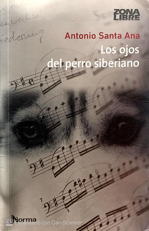Los ojos del perro siberiano by Antonio Santa Ana