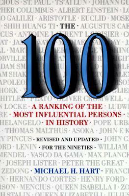 The 100: A Ranking of the Most Influential Persons in History by Michael H. Hart