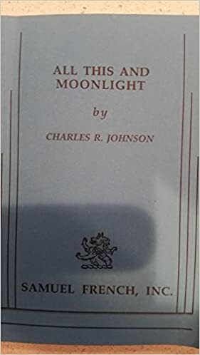 All This and Moonlight by Charles R. Johnson