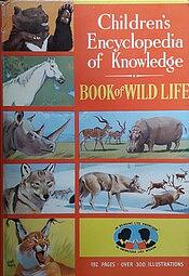 Children's Encyclopedia of Knowledge: Book of Wild Life by 