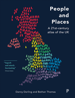 People and Places: A Twenty-First Century Atlas of the UK by Bethan Thomas, Danny Dorling
