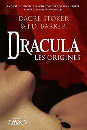 Dracula. Les origines by Jonathan Dylan Barker, Dacre Stoker