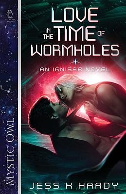 Love in the Time of Wormholes by Jess K. Hardy