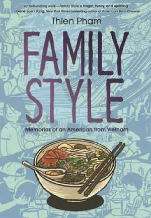 Family Style: Memories of an American from Vietnam by Thien Pham