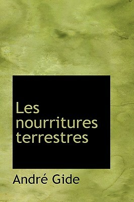 Les Nourritures Terrestres by André Gide