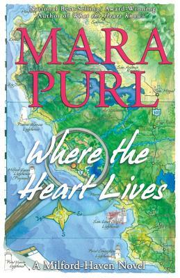 Where the Heart Lives: A Milford-Haven Novel - Book Two by Mara Purl