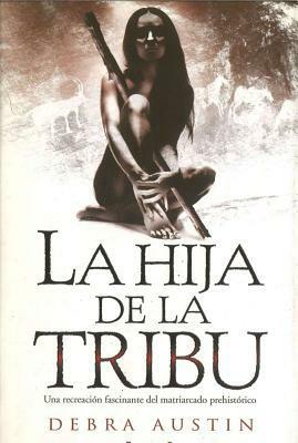 Hija de La Tribu, La by Debra Austin