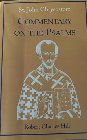 St. John Chrysostom Commentary on the Psalms, Volume 2 by Saint John Chrysostom