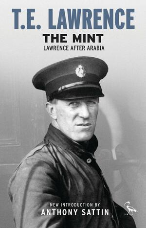 The Mint: Lawrence After Arabia by T.E. Lawrence