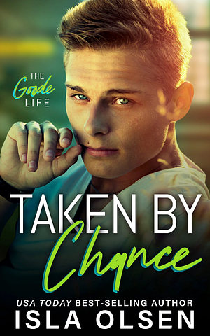 Taken by Chance by Isla Olsen