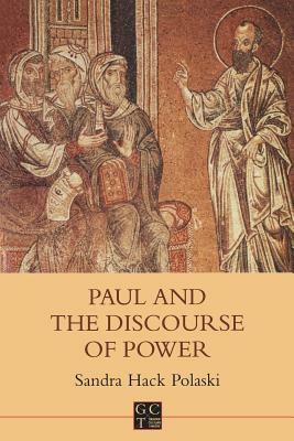 Paul and the Discourse of Power by Sandra Hack-Polaski