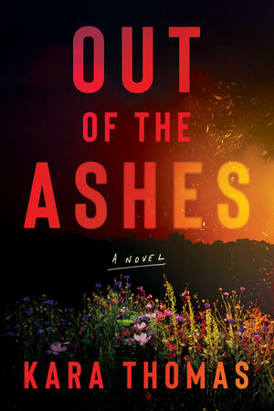 Out of the Ashes by Kara Thomas