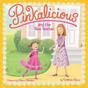 Pinkalicious and the New Teacher by Victoria Kann, Eliana Shaskan