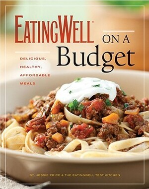 EatingWell on a Budget by Eating Well Magazine, Jessie Price