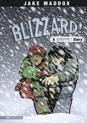 Blizzard!: A Survive! Story by Jake Maddox