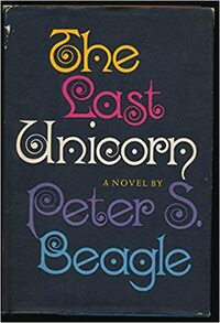 The Last Unicorn by Peter S. Beagle