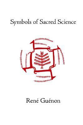 Symbols of Sacred Science by René Guénon, Henry D. Fohr