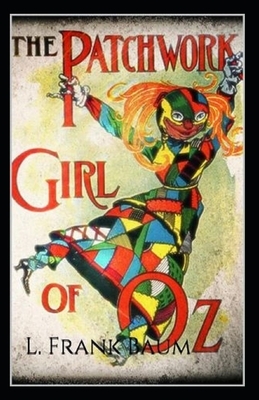 The Patchwork Girl of Oz Annotated by L. Frank Baum