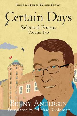 Certain Days: Selected Poems Volume Two by Benny Andersen