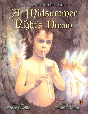 William Shakespeare's: A Midsummer Night's Dream (Shakespeare Retellings, #2) by Bruce Coville, Dennis Nolan