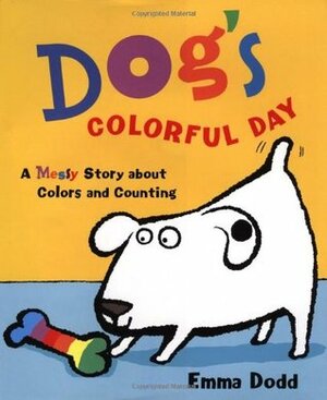 Dog's Colorful Day: A Messy Story About Colors and Counting by Emma Dodd