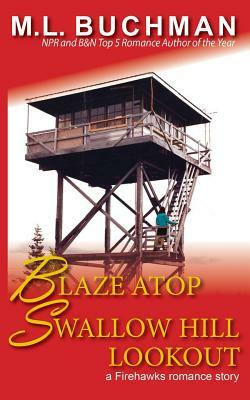 Blaze Atop Swallow Hill Lookout by M. Buchman