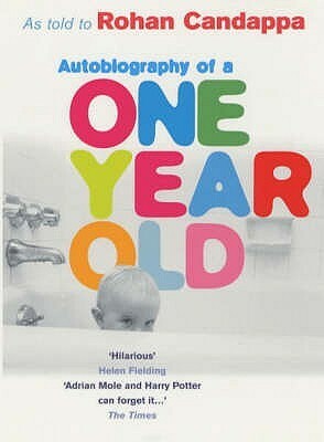 Autobiography Of A One Year Old by Rohan Candappa