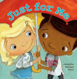 Just for Me by Jennifer Hansen Rolli