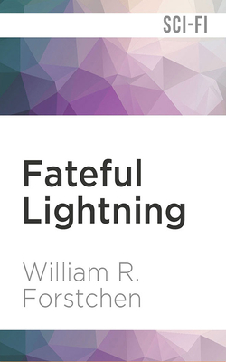 Fateful Lightning by William R. Forstchen