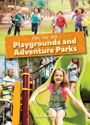 Playgrounds and Adventure Parks by Joanne Mattern
